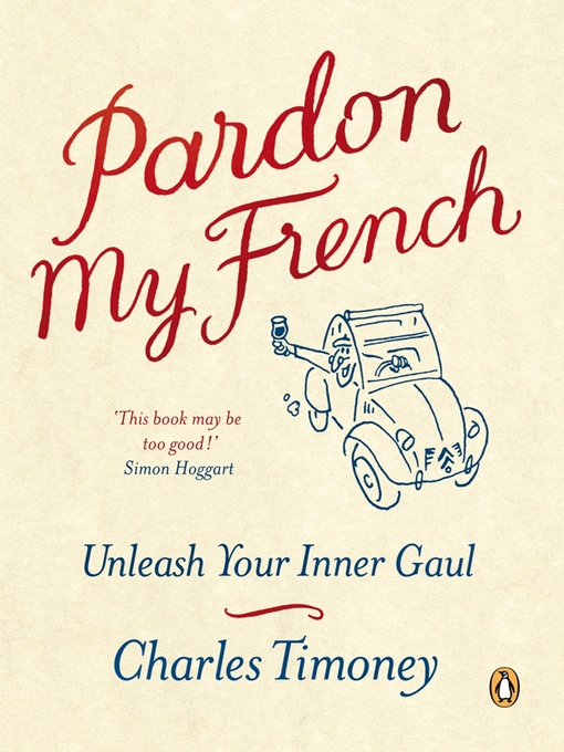 Title details for Pardon My French by Charles Timoney - Available